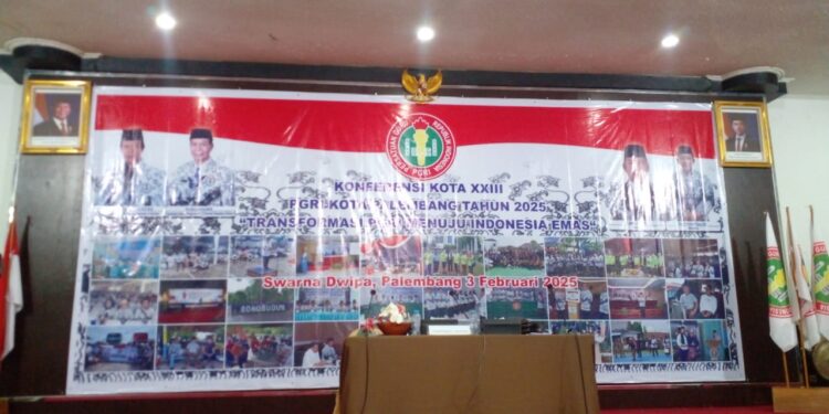 Konferensi XXIII PGRI Kota Palembang Tahun 2025 “Transformasi Menuju Indonesia Emas”