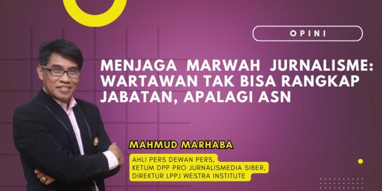 Ketua Umum PJS : Menjaga Marwah Jurnalisme, Wartawan Tak Bisa Rangkap Jabatan, Apalagi ASN