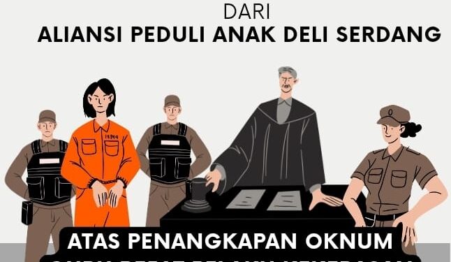 Apresiasi Aliansi Peduli Anak Deli Serdang Penangkapan Oknum Guru Bejat Pelaku Kekerasan Seksual